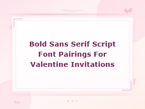 Bold Modern Valentine Font Pairings for Stunning Invitations