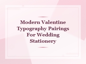 Bold Modern Valentine Font Pairings for Wedding Stationery