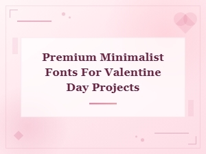 Premium Minimalist Fonts for Valentine's Day Projects