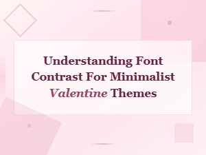Font Contrast Essentials for Minimalist Valentine Designs