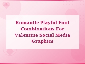 Playful Valentine Display Fonts for Romantic Social Media Graphics