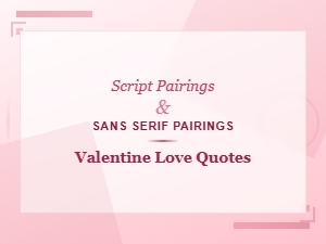 Beautiful Script and Sans Serif Font Pairings for Valentine Love Quotes